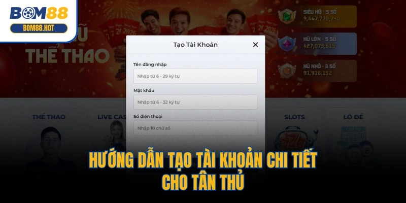 Hướng dẫn tạo tài khoản chi tiết cho tân thủ