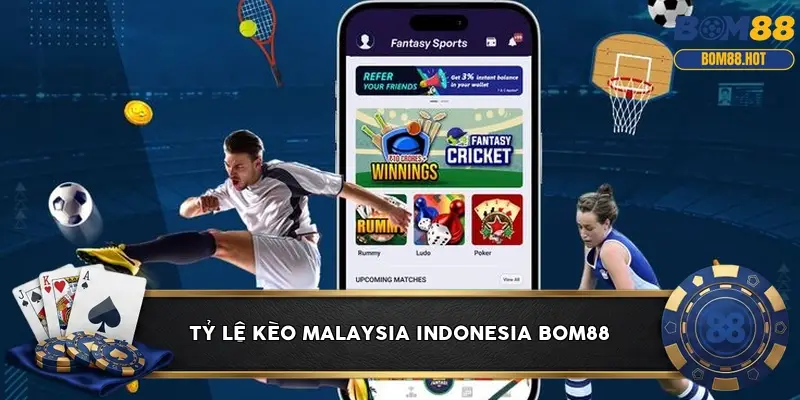 Tỷ lệ kèo Malaysia Indonesia BOM88